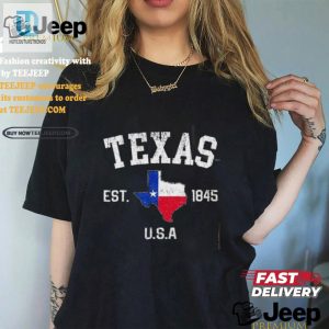 Funny Texan Pride Texas Est 1845 Map Flag Shirt hotcouturetrends 1 2