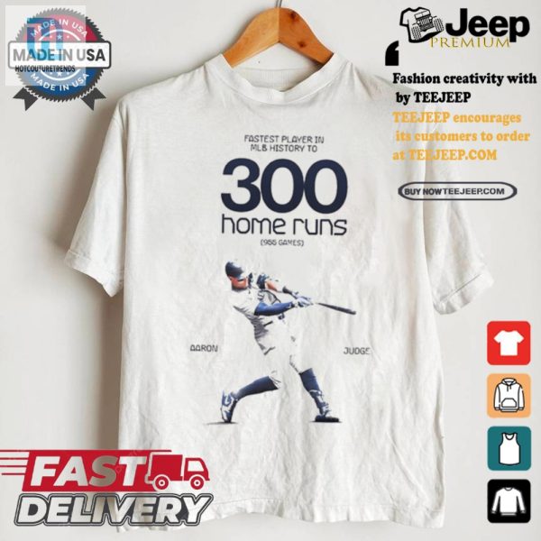 Fast As Judge Funny Mlb History 300 Hrs Shirt hotcouturetrends 1 1