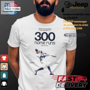 Fast As Judge Funny Mlb History 300 Hrs Shirt hotcouturetrends 1 3