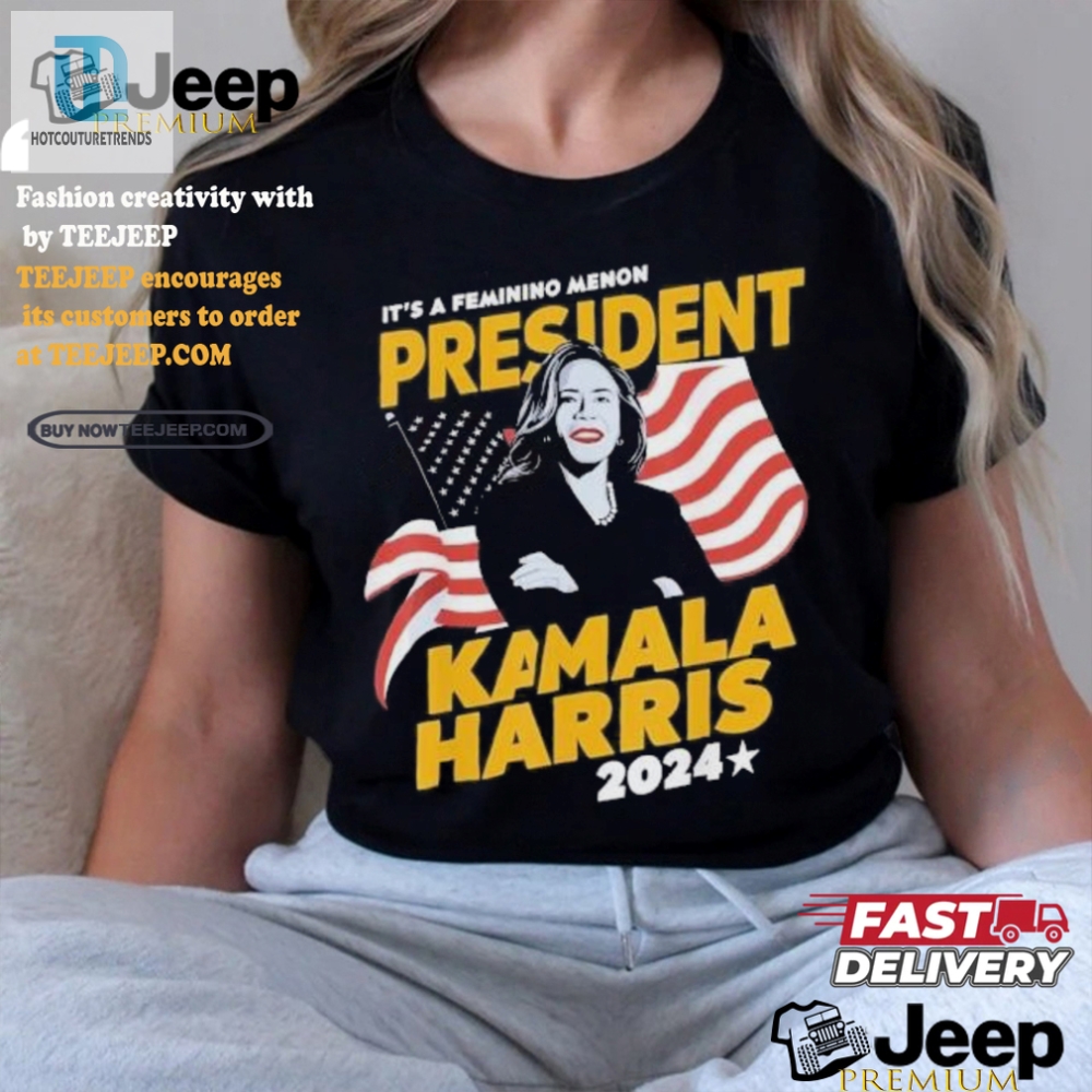 Kamala Harris 2024 Tee Feminine Menon Twist  Laughs