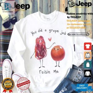 Funny Unique You Did A Grape Job Parenting Shirt hotcouturetrends 1 2