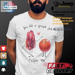 Funny Unique You Did A Grape Job Parenting Shirt hotcouturetrends 1 3