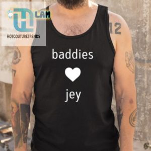 Get Your Laughs Love Jade Baddies Jey Shirt Exclusive hotcouturetrends 1 4