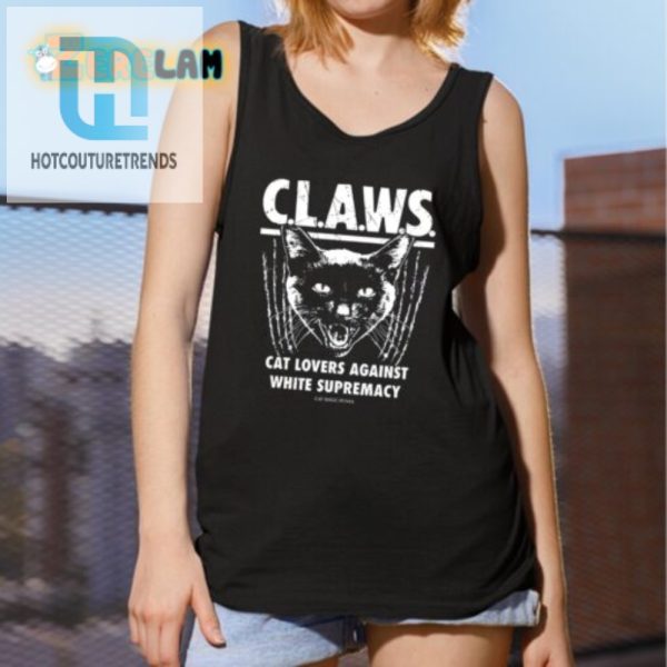 Claws Cat Lovers Shirt Hilarious Antiwhite Supremacy Tee hotcouturetrends 1 2