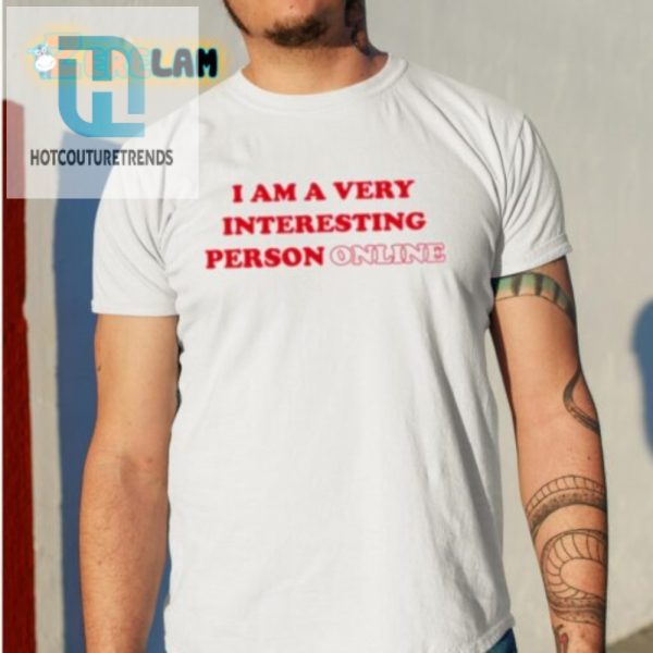 Funny I Am A Very Interesting Person Shirt Unique Quirky hotcouturetrends 1 1