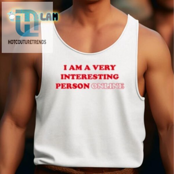 Funny I Am A Very Interesting Person Shirt Unique Quirky hotcouturetrends 1 4