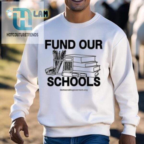 Lol Fund Our Schools Shirt Wear It And Share A Laugh hotcouturetrends 1 2