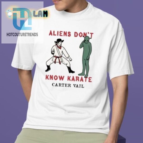 Funny Aliens Dont Know Karate Unique Graphic Tee hotcouturetrends 1