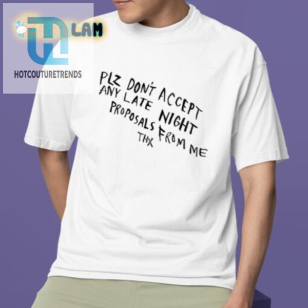 Get Laughs With Our Late Night Proposals Funny Tshirt hotcouturetrends 1