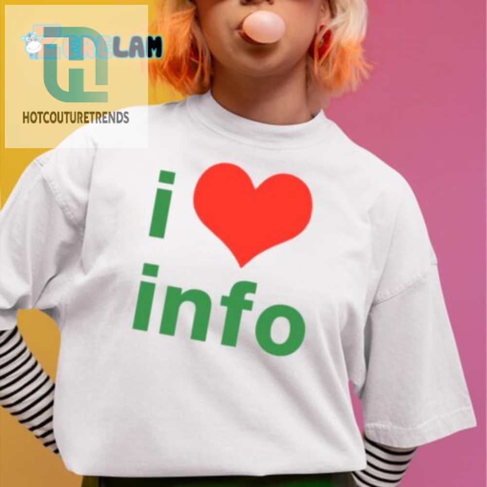 I Love Info Shirt  Wear Your Geeky Humor Proudly