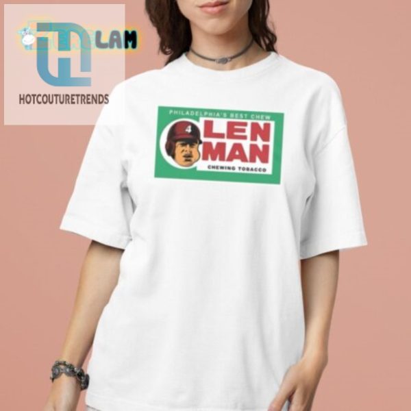 Chew Len Man Shirt Phillys Hilarious Musthave Tee hotcouturetrends 1