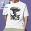 Not The First Tornado Shirt Hilariously Unique Apparel hotcouturetrends 1