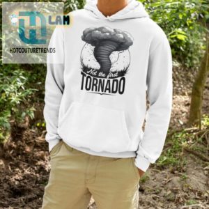 Stand Out Laugh Not The First Tornado Shirt hotcouturetrends 1 3