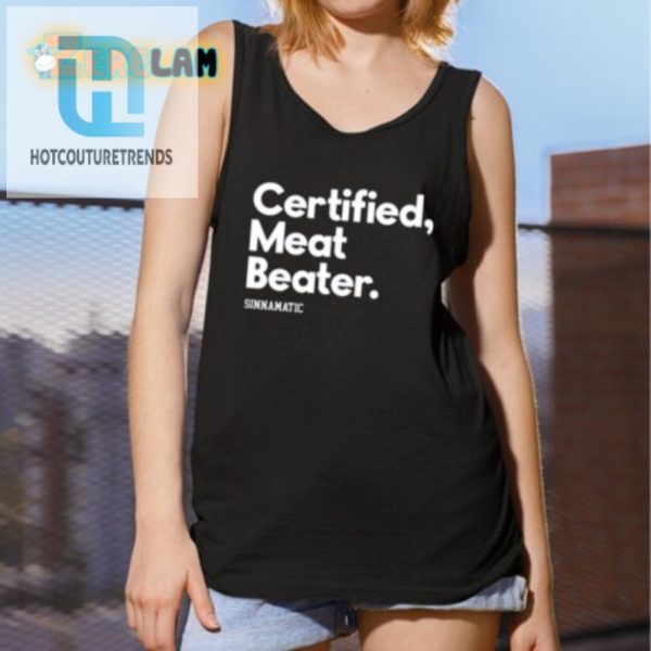 Get Comically Stylish Certified Meat Beater Sinnamatic Shirt hotcouturetrends 1 2