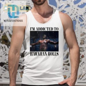 Hilarious Addicted To Hawaiian Rolls Shirt Unique Fun hotcouturetrends 1 4