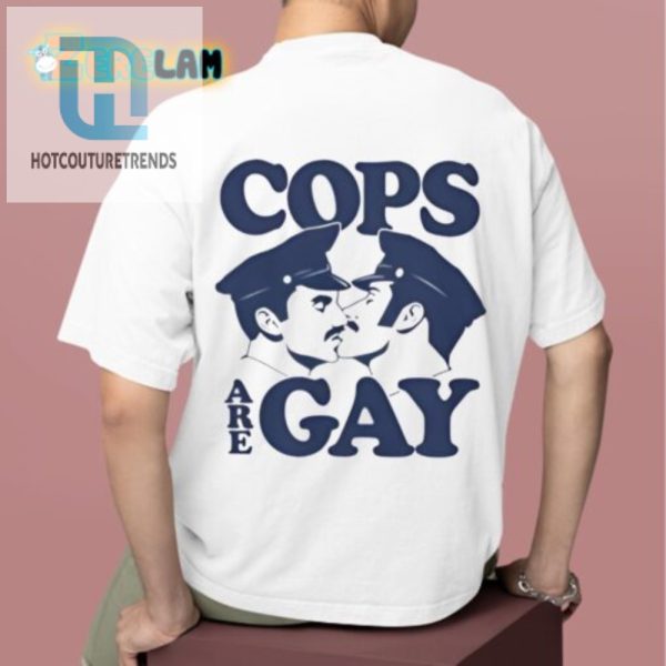 Funny Cops Are Gay Shirt Stand Out With Humor Pride hotcouturetrends 1