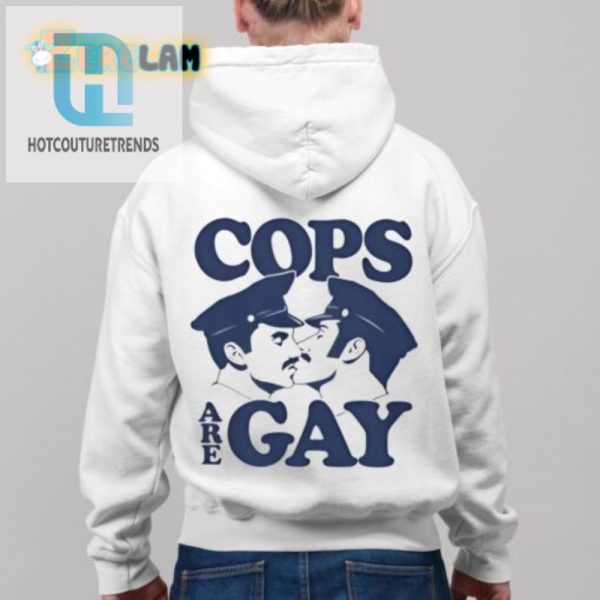 Quirky Cops Are Gay Shirt Stand Out With Humor hotcouturetrends 1 3