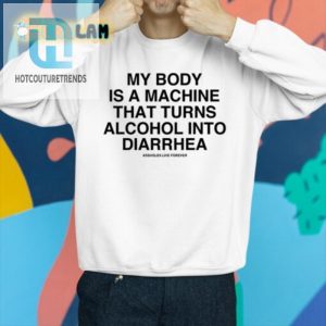 Hilarious Alcohol To Diarrhea Tshirt Unique Funny Gift hotcouturetrends 1 2