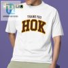 Hilarious Thank You Hok Shirt Stand Out With Laughter hotcouturetrends 1