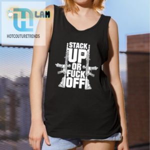 Get Noticed Stack Up Fpc Or F Joff Funny Tshirt hotcouturetrends 1 4