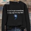 Say It To My Face Sweatshirt Bold Hilariously Unique hotcouturetrends 1