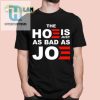 Funny Unique The Hoe Is Just As Bad As Joe Shirt hotcouturetrends 1