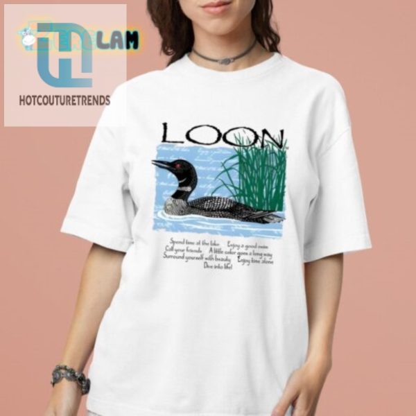 Get Laughs With Our Unique Advice From A Loon Shirt hotcouturetrends 1