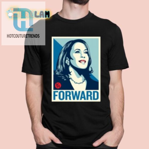 Kamala Harris Forward Shirt Wear Humor With Pride hotcouturetrends 1