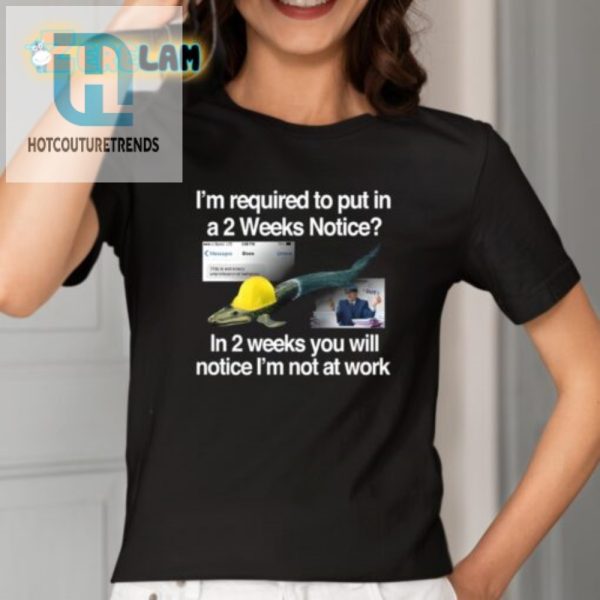 Funny 2 Weeks Notice Shirt Unique Work Resignation Tee hotcouturetrends 1 1