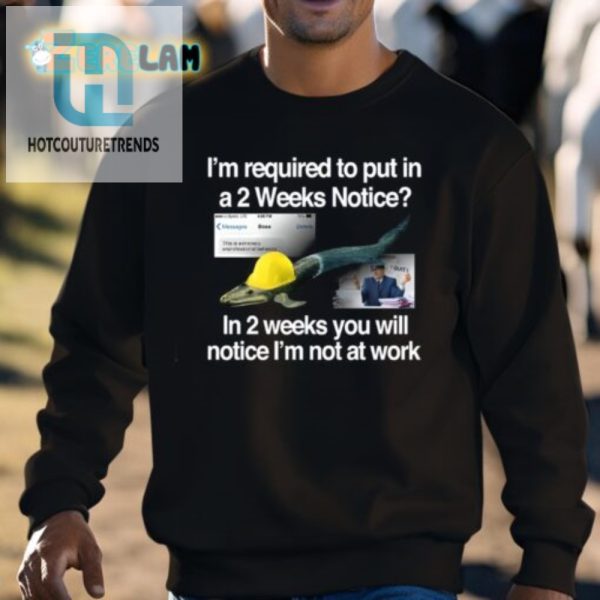 Funny 2 Weeks Notice Shirt Unique Work Resignation Tee hotcouturetrends 1 2