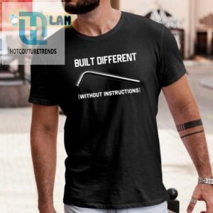 Unique Hilarious No Instructions Built Different Shirt hotcouturetrends 1 3