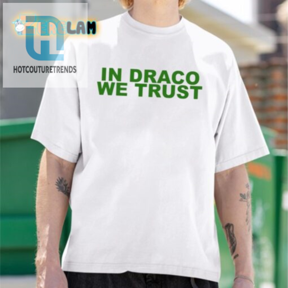 Funny  Unique In Draco We Trust Shirt For Wizarding Fans