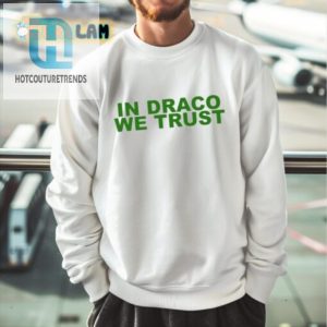 Funny Unique In Draco We Trust Shirt For Wizarding Fans hotcouturetrends 1 3