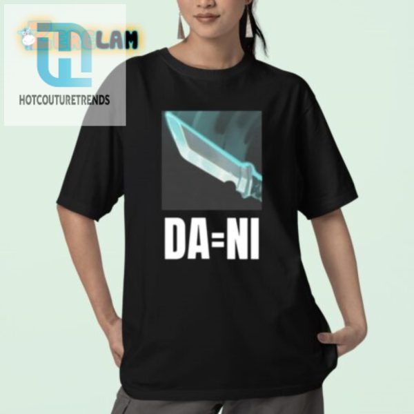 Hilarious Offensetaken Dani Tshirt Stand Out In Style hotcouturetrends 1