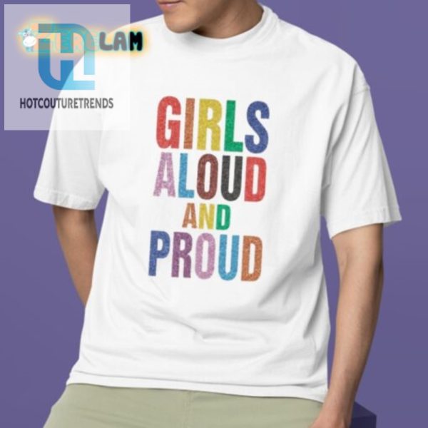 Funny Bold Girls Aloud And Proud Pride 2024 Shirt hotcouturetrends 1