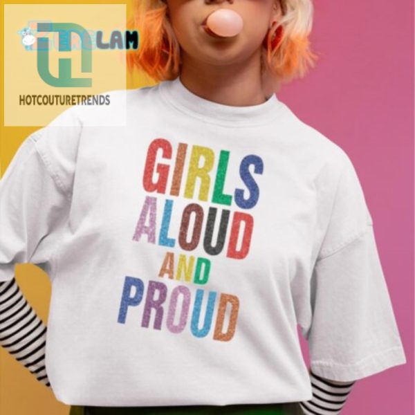 Funny Bold Girls Aloud And Proud Pride 2024 Shirt hotcouturetrends 1 1