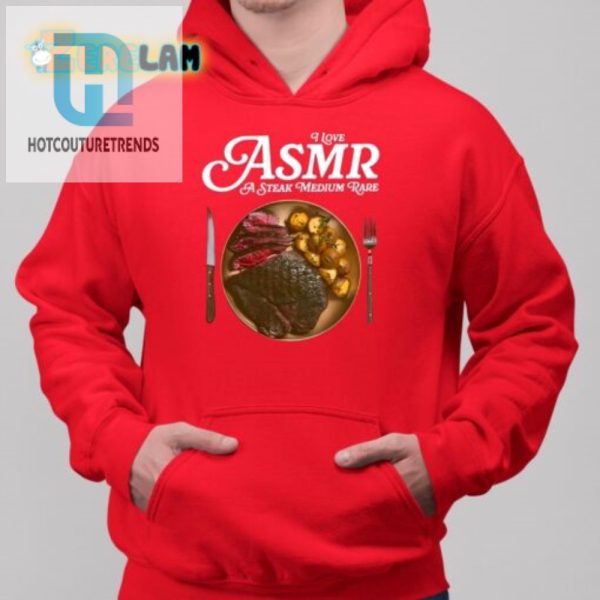 I Love Asmr Medium Rare Steak Shirt Funny Unique Tee hotcouturetrends 1