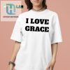 Funny I Love Grace Shirt Unique Comedic Design hotcouturetrends 1