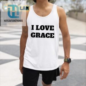 Funny I Love Grace Shirt Unique Comedic Design hotcouturetrends 1 4