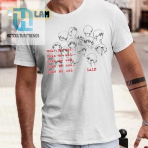 Get Laughs With The Unique Make Me Mad Lain Shirt hotcouturetrends 1 3