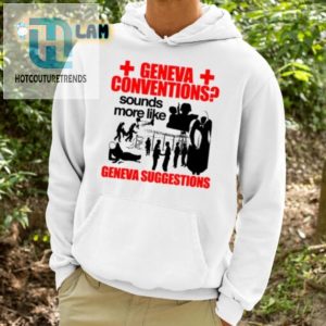 Funny Geneva Conventions Suggestions Shirt Stand Out hotcouturetrends 1 2