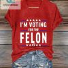 Vote Felons Funny Womens Tshirt Unique 47 Print Tee hotcouturetrends 1