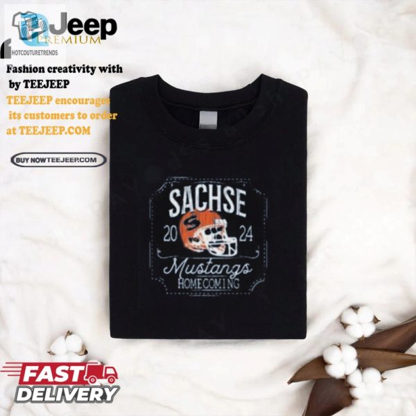 Lol Get The Sassy Sachse Mustangs Homecoming Shirt Now hotcouturetrends 1 2