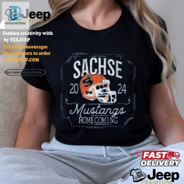 Lol Get The Sassy Sachse Mustangs Homecoming Shirt Now hotcouturetrends 1 3