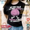 Unique Funny Tshirt Sometimes My Mind Walks Off Design hotcouturetrends 1