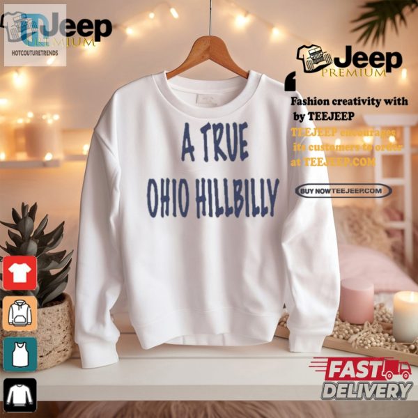 Get Your Laughs Allison Russo True Ohio Hillbilly Shirt hotcouturetrends 1 2