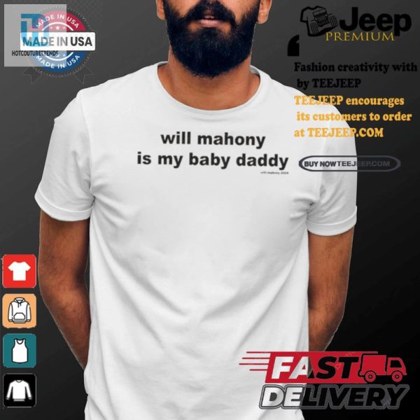 Get Laughs Official Will Mahony Is My Baby Daddy 2024 Tee hotcouturetrends 1