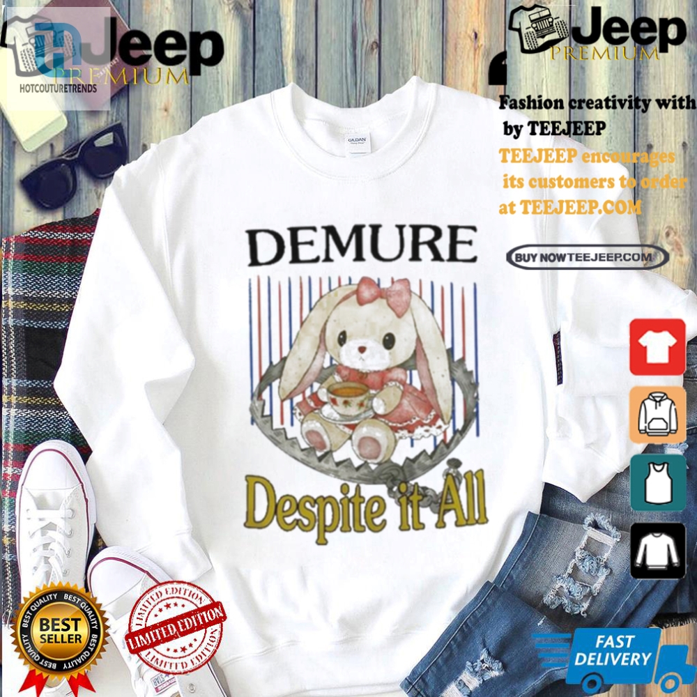 Get The Official Jmcgg Demure Despite It All  Uniquely Hilarious