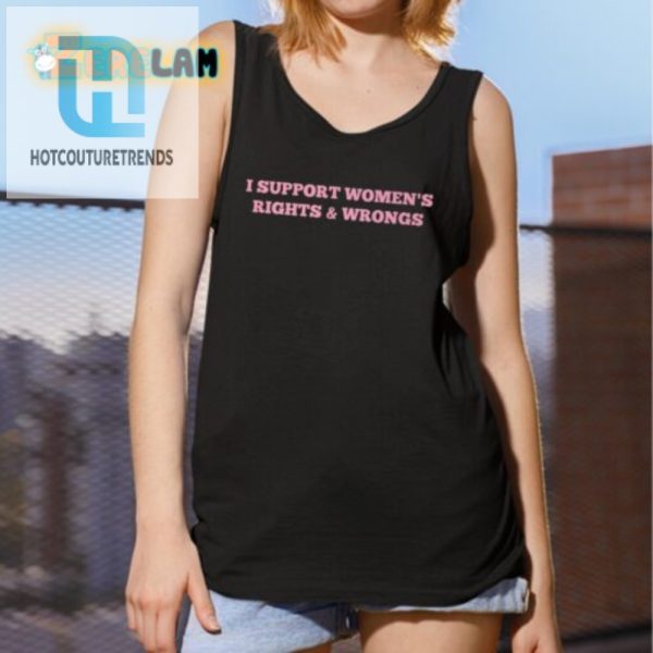 Funny Womens Rights Wrongs Shirt Stand Out With Humor hotcouturetrends 1 2