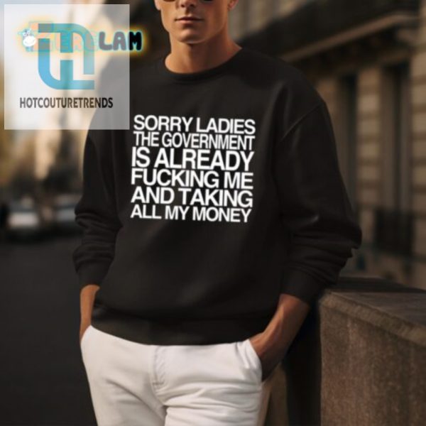 Funny Antigovernment Shirt Sorry Ladies Im Taken hotcouturetrends 1 3